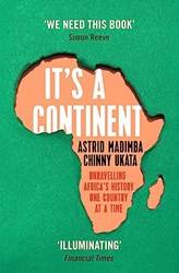 Its A Continent Unravelling Africas History One Country At A Time