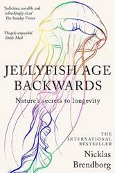 Jellyfish Age Backwards Natures Secrets To Longevity