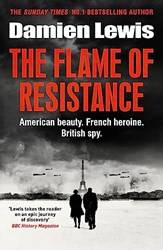 The Flame Of Resistance American Beauty French Hero British Spy