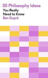 50 Philosophy Ideas You Really Need To Know