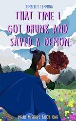 That Time I Got Drunk And Saved A Demon Mead Paper Backhaps Book 1