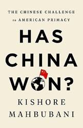 Has China Won The Chinese Challenge To American Primacy