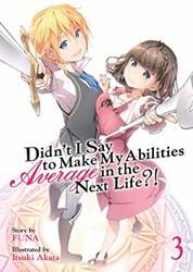 Didnt I Say To Make My Abilities Average In The Next Life!(light Novel) Vol 3