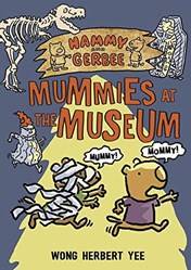 Hammy And Gerbee Mummies At The Museum