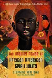 Healing Power Of AfricaN-American Spirituality The