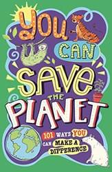 You Can Save The Planet 101 Ways You Can Make A Difference