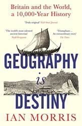 Geography Is Destiny Britain And The World A 10000 Year History