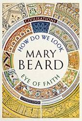 Civilisations  How Do We Look & The Eye Of Faith