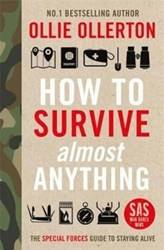 How To Survive (almost) Anything