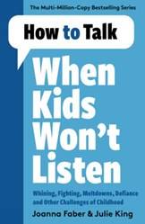 How To Talk When Kids Wont Listen