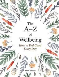A-Z Of Wellbeing How To Feel Refreshed Every Day