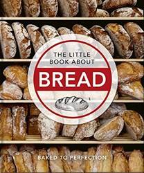 The Little Book Of Bread