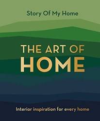Story Of My Home The Art Of Home