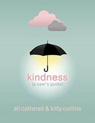 Kindness (a Users Guide)