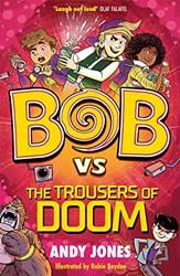 Bob Vs The Trousers Of Doom