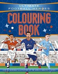 Ultimate Football Heroes Colouring Book (the No1 Football S