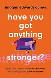 Have You Got Anything Stronger