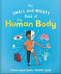 Small And Mighty Book Of The Human Body The