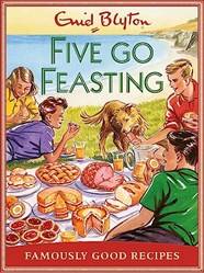 Five Go Feasting Famously Good Recipes