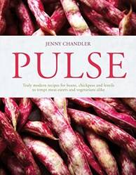Pulse Truly Modern Recipes For Beans Chickpeas And Lentils