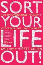 Sort Your Life Out A 21-Day Programme To Help You Create The Life You Want