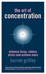 The Art Of Concentration Enhance Focus Reduce Stress And Achieve More