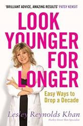 Look Younger For Longer Easy Ways To Drop A Decade
