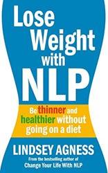 Lose Weight With Nlp Be Thinner And Healthier Without Going On A Diet