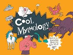 Cool  Cool Mythology Filled With Fantastic Facts For Kids