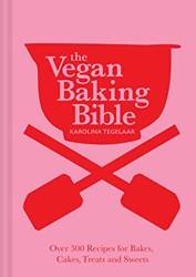 The Vegan Baking Bible Over 300 Recipes For Bakes Cakes T