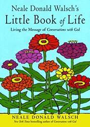 Neale Donald Walschs Little Book Of Life
