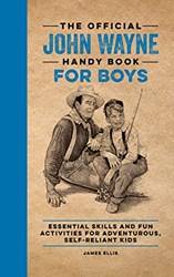 The Official John Wayne Handy Book For Boys