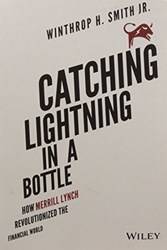 Catching Lightning In A Bottlehow Merrill Lynch Revolutionized The Financial