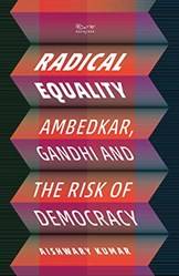 Radical Equalityambedkar Gandhi And The Risk Of Democracy