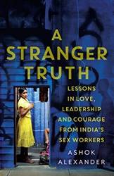 A Stranger Truth Lessons In Love Leadership And Courage fr