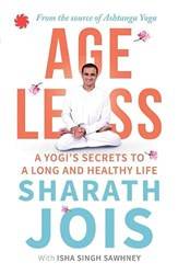 Ageless A Yogis Secrets To A Long And Healthy Life
