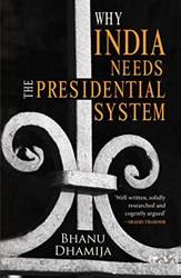 Why India Needs The Presidential System