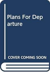 Plans For Departure