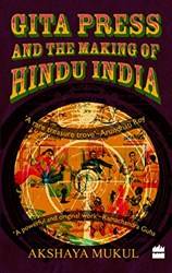 Gita Press And The Making Of Hindu India