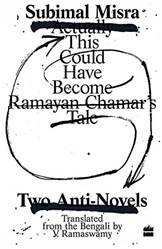 Ramayan Chamars Tale Two AntI-Novels