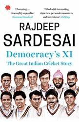 Democracys Xi  The Great Indian Cricket Story
