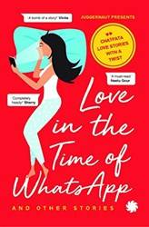 Love In The Time Of Whatsapp And Other Stories