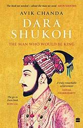 Dara Shukoh The Man Who Would Be King