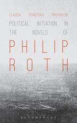 Political Initiation In The Novels Of Philip Roth