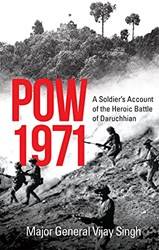 Pow 1971  A Soldiers Account Of The Heroic Battle Of Daruc