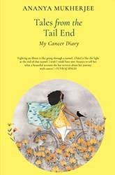 Tales From The Tail End My Cancer Diary