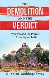 The Demolition And The Verdict Ayodhya And The Project To re