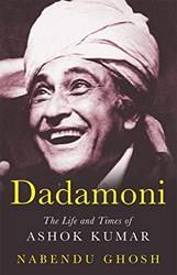 Dadamonithe Life And Times Of Ashok Kumar