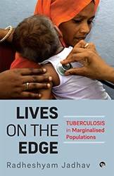 Lives On The Edge Tuberculosis In Marginalised Populations
