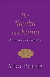 The Nayika And Kama She Takes Her Pleasure